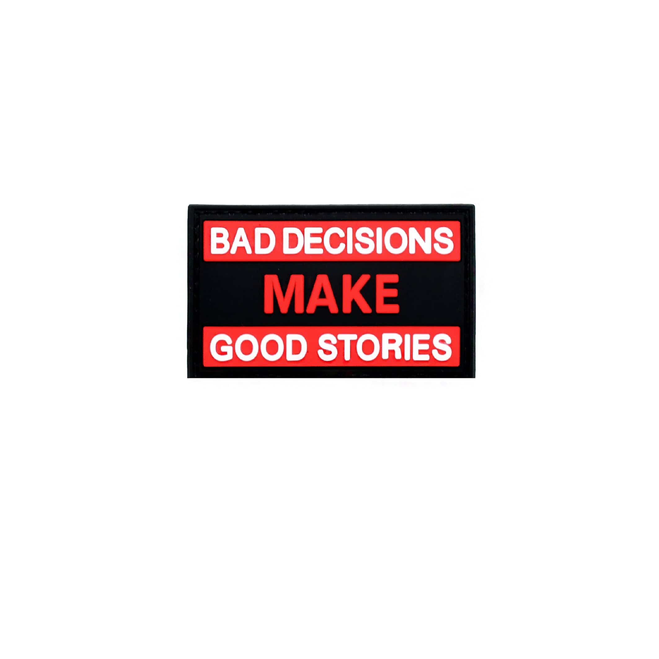 Bad Decisions make Good Stories Rubber Patch (8 x 5 cm) - OnFire Shop