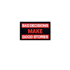 Bad Decisions make Good Stories Rubber Patch (8 x 5 cm) - OnFire Shop